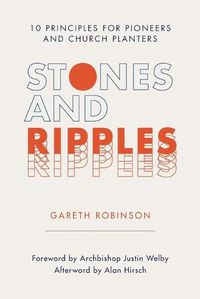 Cover image for Stones and Ripples: 10 Principles for Pioneers and Church Planters