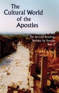 Cover image for The Cultural World of the Apostles: The Second Reading, Sunday by Sunday, Year C