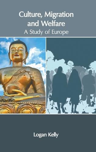 Cover image for Culture, Migration and Welfare: A Study of Europe