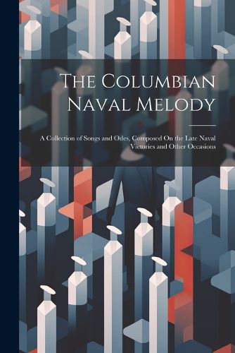 Cover image for The Columbian Naval Melody