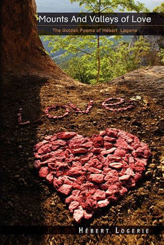 Cover image for Mounts and Valleys of Love: The Golden Poems of Hebert Logerie