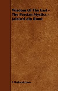 Cover image for Wisdom Of The East - The Persian Mystics - Jalalu'd-din Rumi