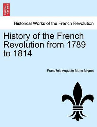 Cover image for History of the French Revolution from 1789 to 1814