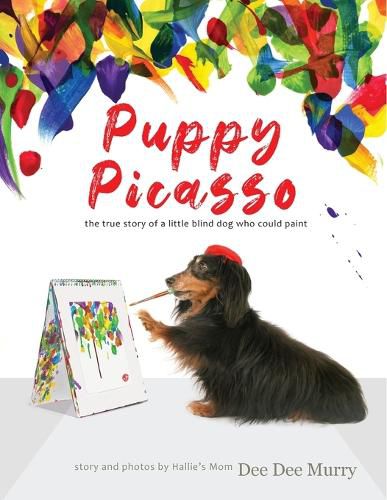 Cover image for Puppy Picasso: the true story of a little blind dog who could paint