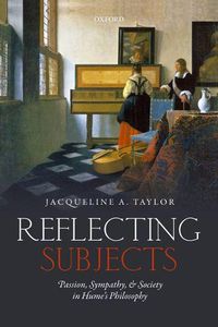 Cover image for Reflecting Subjects: Passion, Sympathy, and Society in Hume's Philosophy
