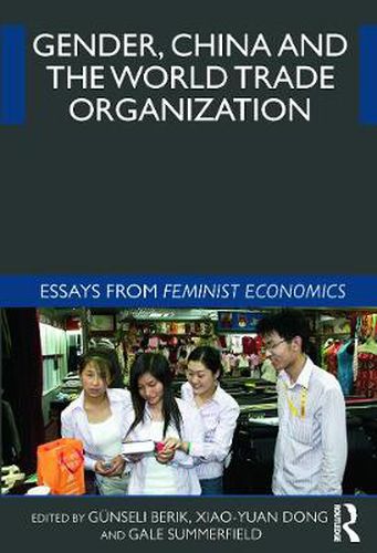 Cover image for Gender, China and the World Trade Organization: Essays from Feminist Economics