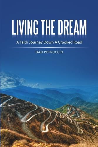 Cover image for Living the Dream: A Faith Journey Down a Crooked Road