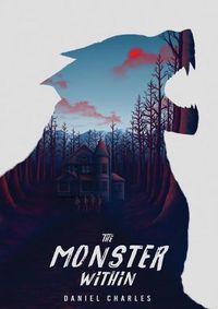 Cover image for The Monster Within: Monster and Man as one