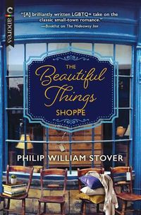 Cover image for The Beautiful Things Shoppe: A Gay Small Town Romance