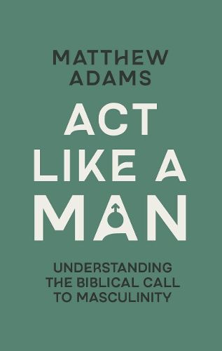 Cover image for Act Like a Man