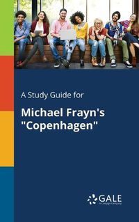 Cover image for A Study Guide for Michael Frayn's Copenhagen