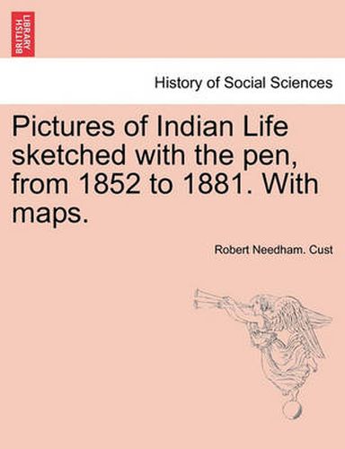 Cover image for Pictures of Indian Life Sketched with the Pen, from 1852 to 1881. with Maps.