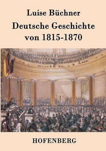 Cover image for Deutsche Geschichte von 1815-1870: Zwanzig Vortrage, gehalten in dem Alice-Lyceum zu Darmstadt
