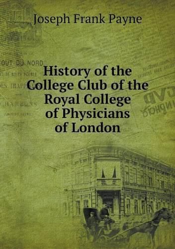 History of the College Club of the Royal College of Physicians of London