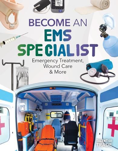 Become an EMS Specialist: Emergency Treatment, Wound Care & More