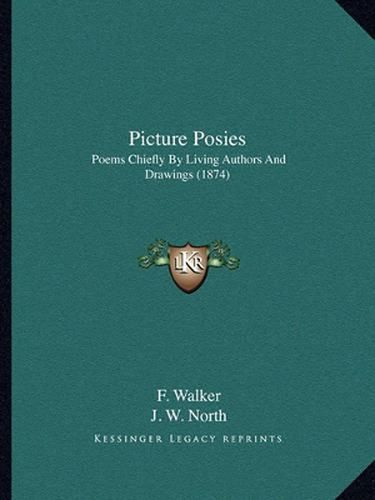 Picture Posies: Poems Chiefly by Living Authors and Drawings (1874)