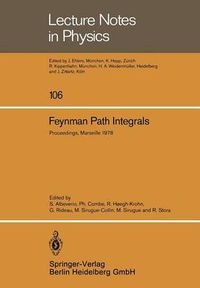 Cover image for Feynman Path Integrals: Proceedings of the International Colloquium Held in Marseille, May 1978