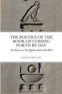 Cover image for The Poetics of The Book of Coming Forth by Day