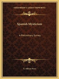 Cover image for Spanish Mysticism: A Preliminary Survey