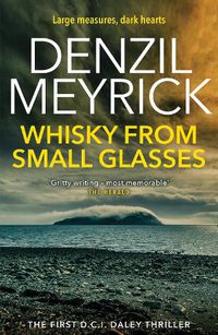 Cover image for Whisky from Small Glasses: A D.C.I. Daley Thriller