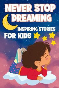 Cover image for Never Stop Dreaming