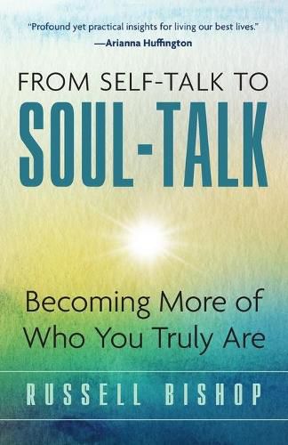 Cover image for From Self-Talk to Soul-Talk: Becoming More of Who You Truly Are