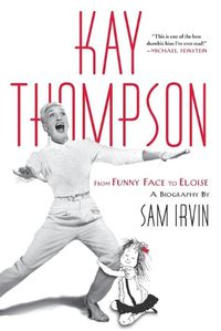 Cover image for Kay Thompson: From Funny Face to Eloise