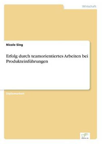 Cover image for Erfolg durch teamorientiertes Arbeiten bei Produkteinfuhrungen