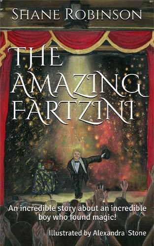 THE AMAZING FARTZINI: An incredible story about an incredible boy magician who found magic!