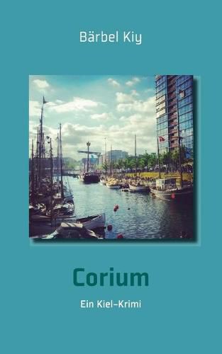 Cover image for Corium: Ein Kiel-Krimi