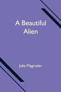 Cover image for A Beautiful Alien