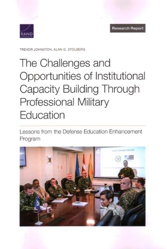 The Challenges and Opportunities of Institutional Capacity Building Through Professional Military Education