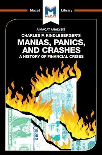 An Analysis of Charles P. Kindleberger's Manias, Panics, and Crashes: A History of Financial Crises: A History of Financial Crises