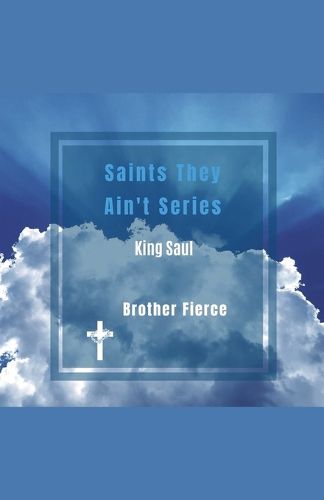 Cover image for Saints They Ain't Series. King Saul