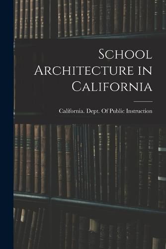 Cover image for School Architecture in California