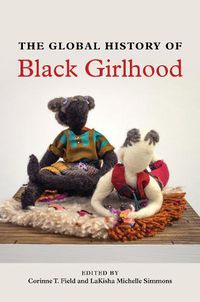 Cover image for The Global History of Black Girlhood