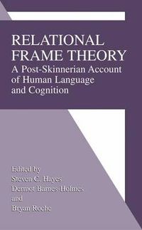 Cover image for Relational Frame Theory: A Post-Skinnerian Account of Human Language and Cognition