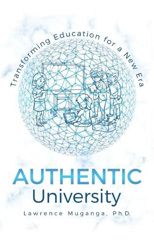 Cover image for Authentic University: Transforming Education for a New Era