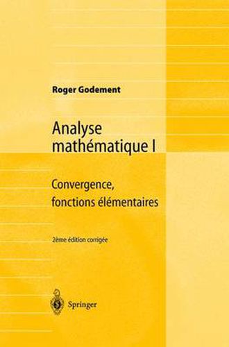 Cover image for Analyse mathematique I: Convergence, fonctions elementaires