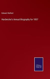 Cover image for Hardwicke's Annual Biography for 1857