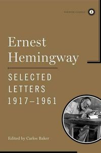 Cover image for Ernest Hemingway Selected Letters 1917-1961