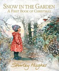 Cover image for Snow in the Garden: A First Book of Christmas