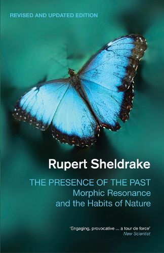 Cover image for The Presence of the Past: Morphic Resonance and the Habits of Nature