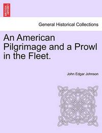 Cover image for An American Pilgrimage and a Prowl in the Fleet.