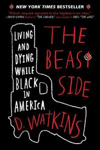 Cover image for The Beast Side: Living and Dying While Black in America