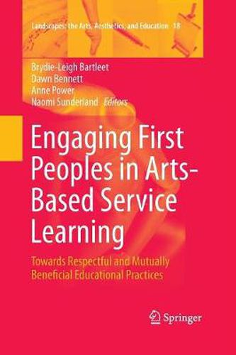 Cover image for Engaging First Peoples in Arts-Based Service Learning: Towards Respectful and Mutually Beneficial Educational Practices