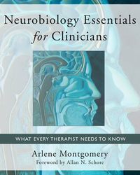 Cover image for Neurobiology Essentials for Clinicians: What Every Therapist Needs to Know