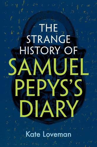 Cover image for The Strange History of Samuel Pepys's Diary