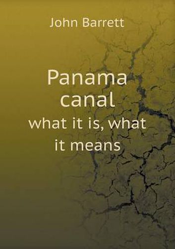 Cover image for Panama canal what it is, what it means