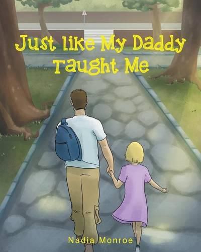 Cover image for Just Like My Daddy Taught Me